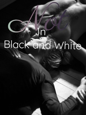 Not In Black And White