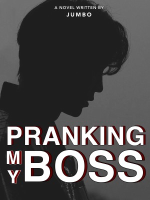 Pranking My Boss,Jumbo