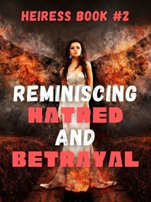 Heiress Book 2: REMINISCING HATRED AND BETRAYAL,MT2019