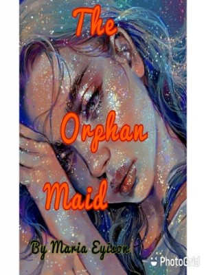 The Orphan Maid,Maria Naa