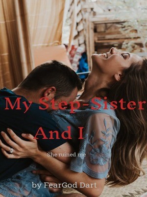 MY STEP SISTER AND I