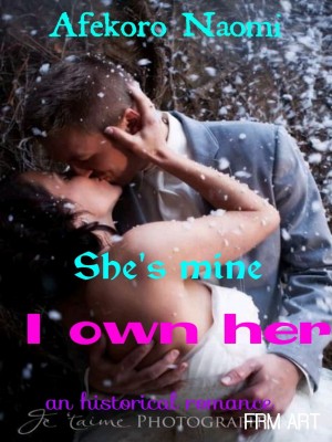 She's Mine. I Own Her.