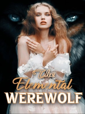 The Elemental Werewolf,El_author