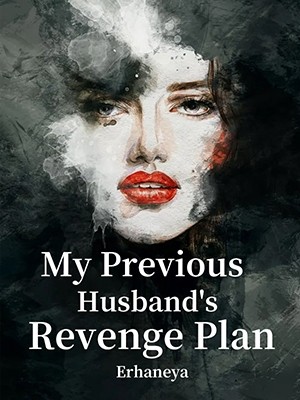 My Previous Husband's Revenge Plan,Erhaneya
