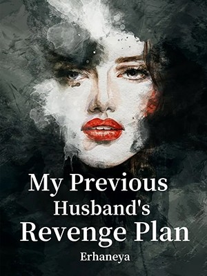 My Previous Husband's Revenge Plan
