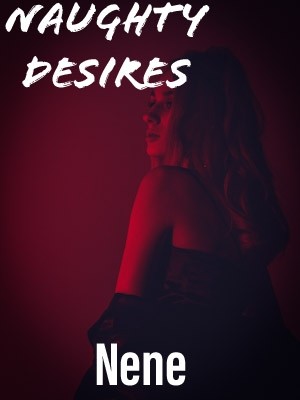 Naughty Desires,Author Nene