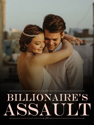 Billionaire's Assault,jaeintheabyss
