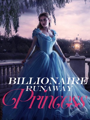 Billionaire Runaway Princess,Eve Cheney