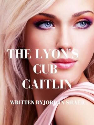 The Lyon's Cub Caitlin,Jordan Silver