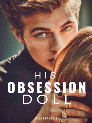 HIS OBSESSION DOLL,Blackspade_z