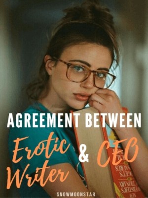 Agreement Between Erotic Writer And CEO,Snowmoonstar