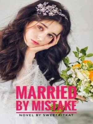 Married By Mistake,Sweetkitkat