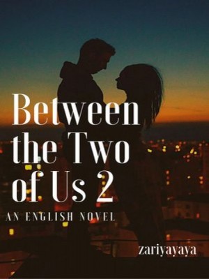 Between Two Of Us (Two),Zari_yuh