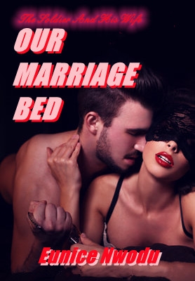 OUR MARRIAGE BED; The Soldier And His Wife