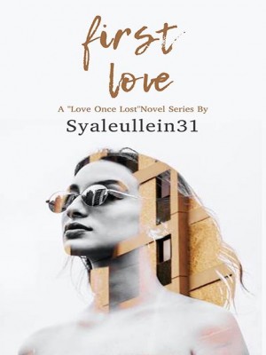 First Love,syaleullein31