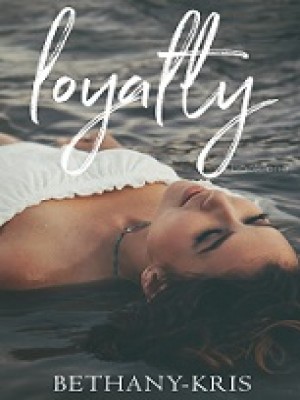 Loyalty,BethanyKris