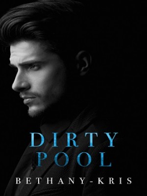 Dirty Pool,BethanyKris
