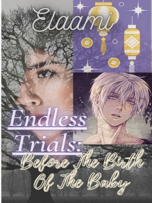 Endless Trials Before The Birth Of The Baby,Elaami