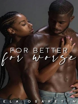 For Better For Worse,Ela Osaretin