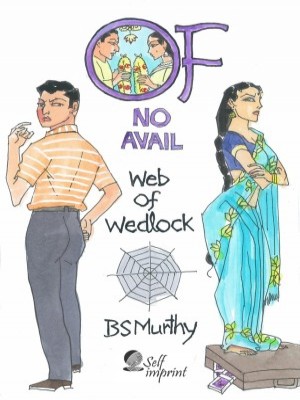 Of No Avail Web Of Wedlock,BS Murthy