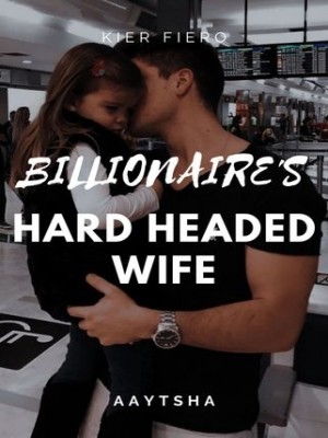 Billionaire's Hard Headed Wife,aziayana