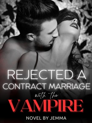  Rejected A Contract Marriage With the Vampire