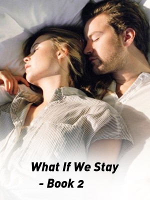 What If We Stay - Book 2