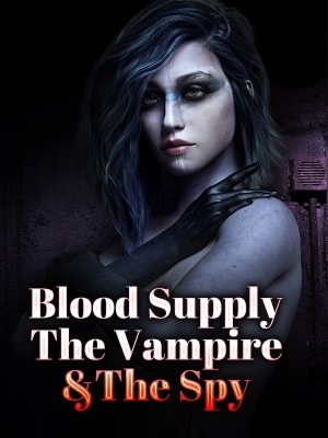 Blood Supply: The Vampire&The Spy,Saddie_stic