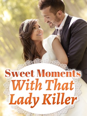 Sweet Moments With That Lady Killer,