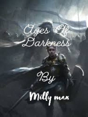 Ages Of Darkness,Milly_Max