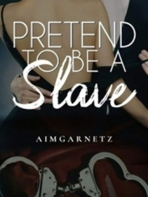 Pretend To Be A Slave,aim.garnetz