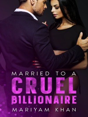 Married to a Cruel Billionaire,Mariyam Khan