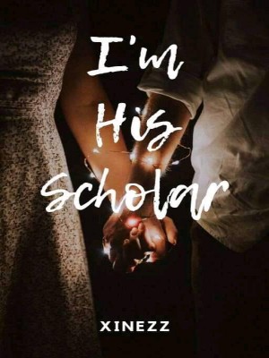 I'm His Scholar,Xine_09