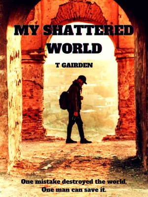 My Shattered World,T Gairden
