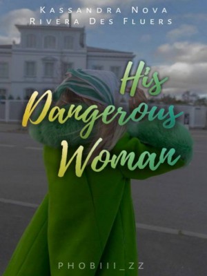 His Dangerous Woman,atephobii