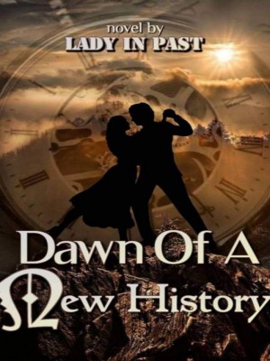 Dawn Of A New History,Lady in Past