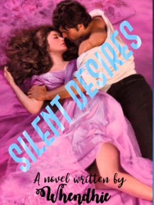SILENT DESIRES,Whendhie