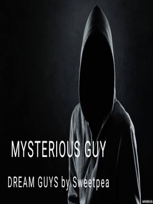 MYSTERIOUS GUY,Sweatpea20