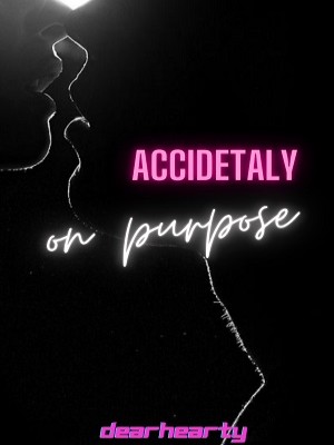 Accidentally On Purpose