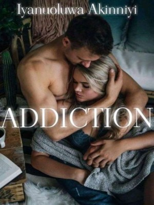 Addiction,Iyanuoluwa Akinniyi