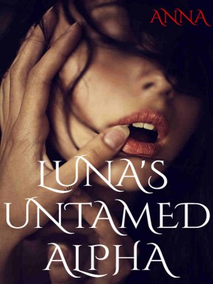 Luna’s Untamed Alpha,••ANNA••