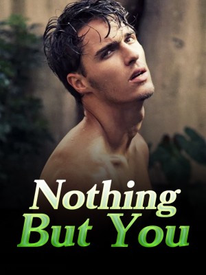 Nothing But You