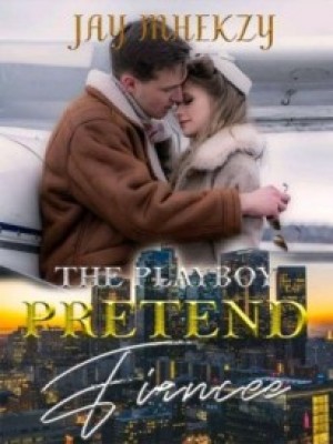 The Playboy's Pretend Fiancee,Jaymhekzy