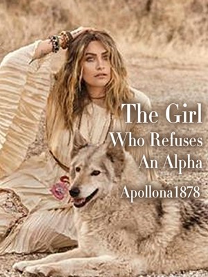 The Girl Who Refuses An Alpha,Apollona