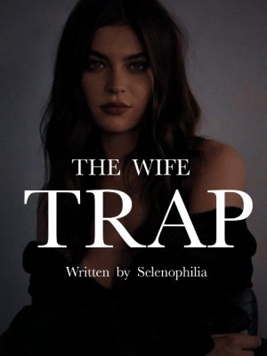 The Wife Trap,Selenophilia