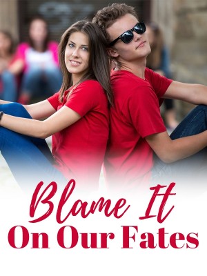 Blame It On Our Fates,lmaojahnavi