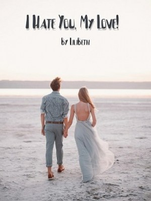 I Hate You My Love,LiliBeth