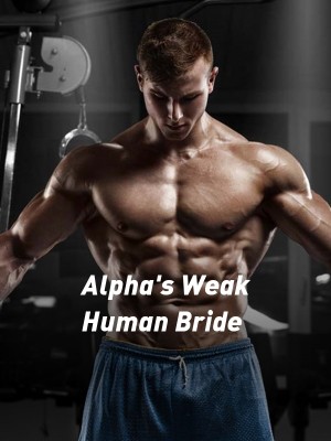 Alpha's Weak Human Bride,Mrs homu