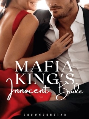 Mafia King's Innocent Bride.,Snowmoonstar