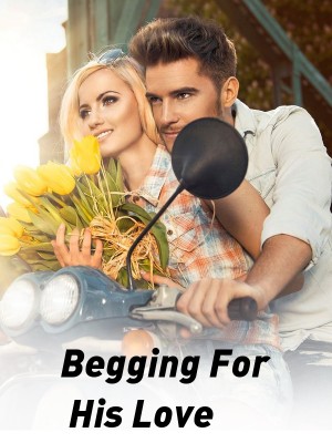 Begging For His Love,Alytraa